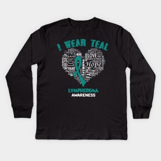 I Wear Teal For Lymphedema Awareness Faith Hope Love - Heart Ribbon Awareness Kids Long Sleeve T-Shirt